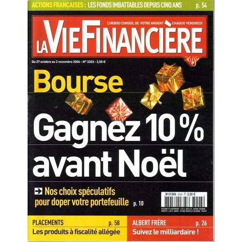 La Vie Financière  N° 3203 : Bourse Gagnez 10% Avant Noël Nos Choix Spéculatifs Pour Doper Votre Portefeuille