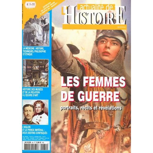 Actualites De L'histoire  N° 84 : Les Femmes De Guerre (+ Articles Sur L'aiglon / Bob Denard / La Medecine  / Etc)