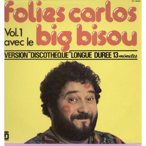 Folies Carlos Vol. 1 Avec Le Big Bisou - C'est Pas Parce Qu'on Est Grand, Cha Cha Chaud, Les Premiers Sont Les Bonnets D'ane, C'est Toujours Occupé, Bakana, Les Canaris