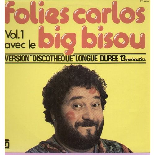 Folies Carlos Vol. 1 Avec Le Big Bisou - C'est Pas Parce Qu'on Est Grand, Cha Cha Chaud, Les Premiers Sont Les Bonnets D'ane, C'est Toujours Occupé, Bakana, Les Canaris