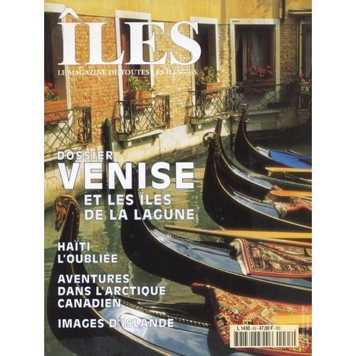 Iles Le Magazine De Toute Les Iles  N° 63 : Dossier  Venise  ,Haiti, Artique Canadien  ,Islande