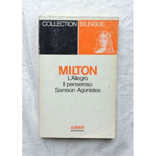 Milton, L'allegro / Il Penseroso / Samson Agonistes, Aubier - Montaigne, "Collection Bilingue", 1972, Texte En Anglais Et Français, Traduits Avec Une Introduction Par Floris Delattre