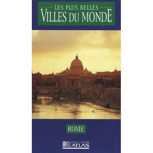 Les Plus Belles Villes Du Monde : Rome