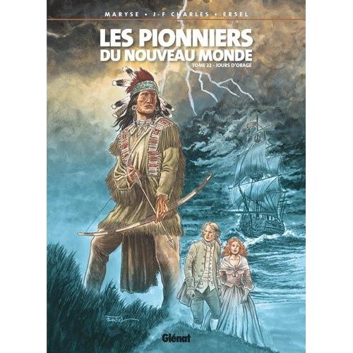 Les Pionniers Du Nouveau Monde Tome 22 - Jours D'orage