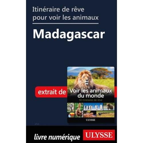 Itinéraire De Rêve Pour Voir Les Animaux - Madagascar