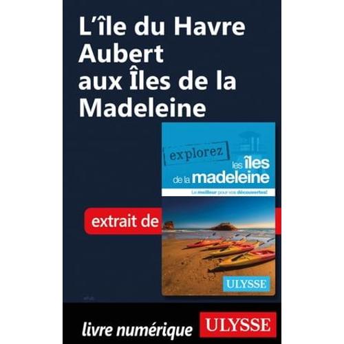 L'ile Du Havre Aubert Aux Iles De La Madeleine