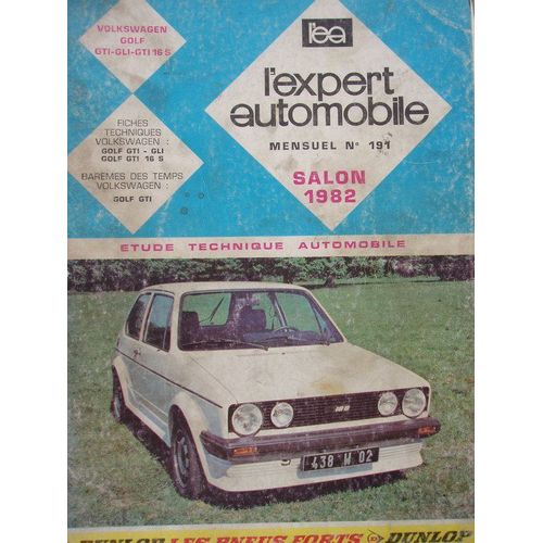 L¿Expert Automobile N° 191, Octobre 1982, Salon 1982, Volkswagen Golf Gti - Gli - Gti 16 S, Fiches Techniques, Barèmes Des Temps, Étude Technique Automobile