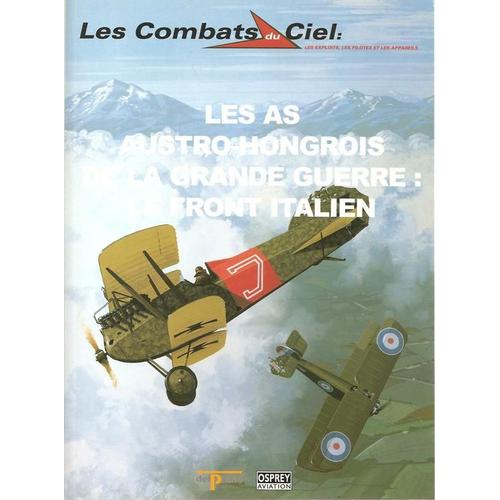 Les Combats Du Ciel N° 59 - Les As Austro-Hongrois De La Grande Guerre, Le Front Italien