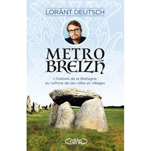 Métrobreizh - L'histoire De La Bretagne Au Rythme De Ses Villes Et Villages