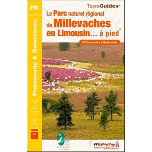 Le Parc Naturel Régional De Millevaches En Limousin - À Pied - 18 Promenades & Randonnées