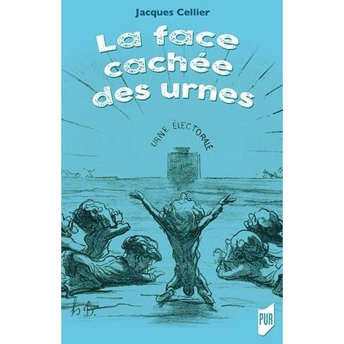 La Face Cachée Des Urnes - Regard Mathématique Sur Les Procédures Électorales