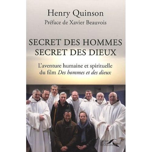 Secret Des Hommes, Secret Des Dieux - L'aventure Humaine Et Spirituelle Du Film Des Hommes Et Des Dieux