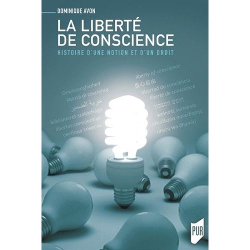 La Liberté De Conscience - Histoire D'une Notion Et D'un Droit