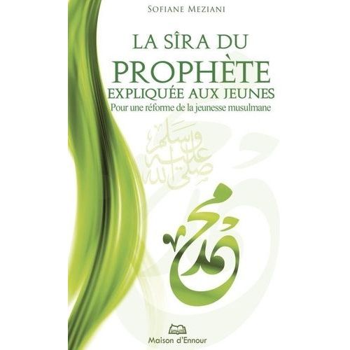 La Sîra Du Prophète Expliquée Aux Jeunes