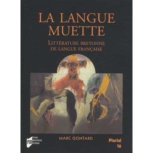 La Langue Muette - Littérature Bretonne De Langue Française