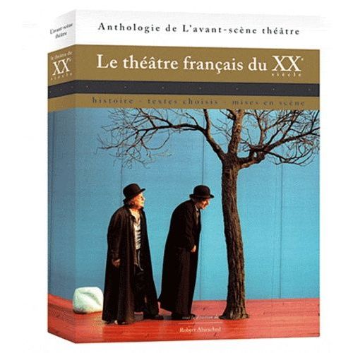 Le Théâtre Français Du Xxe Siècle - Histoire, Textes Choisis, Mises En Scène