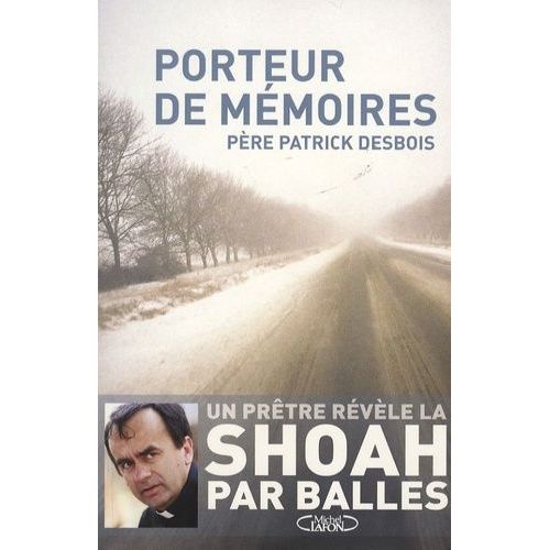 Porteur De Mémoires - Sur Les Traces De La Shoah Par Balles