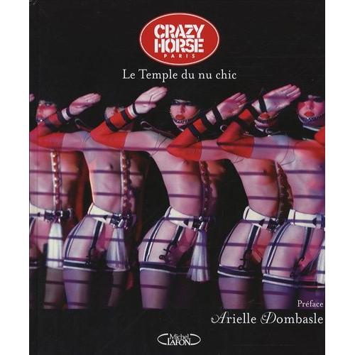 Crazy Horse Paris - Le Temple Du Nu Chic