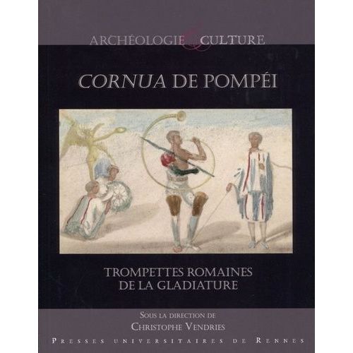Cornua De Pompéi - Trompettes Romaines De La Gladiature