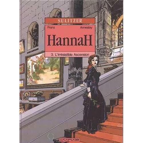 Hannah Tome 3 - L'irrésistible Ascension