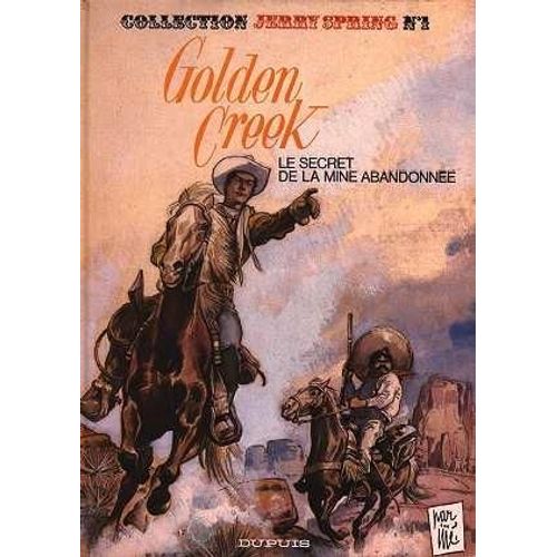 Jerry Spring Numero 1 : Golden Creek - Le Secret De La Mine Abandonnée