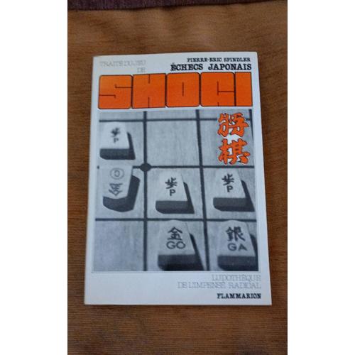 Traite Du Jeu De Shogi - Echecs Japonais Par Spindler Pierre-Eric - Flammarion Ludothèque De L'imprimerie Radical 1977