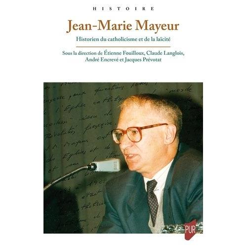 Jean-Marie Mayeur - Historien Du Catholicisme Et De La Laïcité