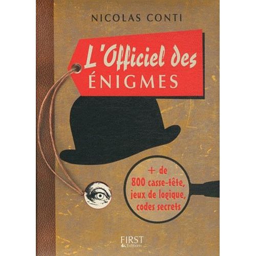 L'officiel Des Énigmes - Jeux D'esprit Et De Logique, Mystères À Résoudre - + 800 Casse-Tête Pour Exciter Vos Neurones !