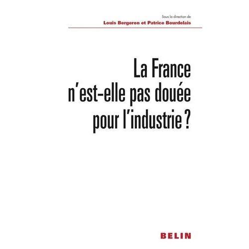 La France N'est-Elle Pas Douée Pour L'industrie ?