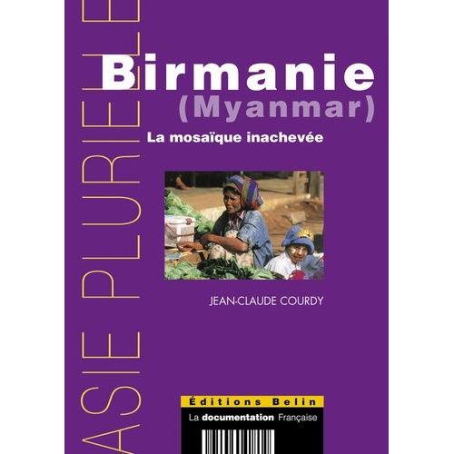 Birmanie (Myanmar) - La Mosaïque Inachevée