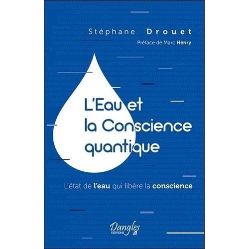 L'eau Et La Conscience Quantique - L'état De L'eau Qui Libère La Conscience