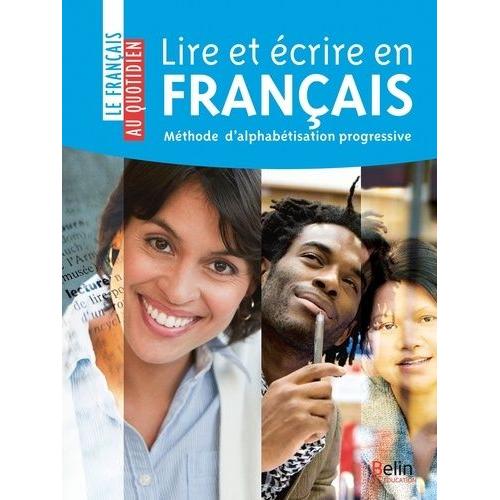 Lire Et Écrire En Français - Méthode D'alphabétisation Progressive