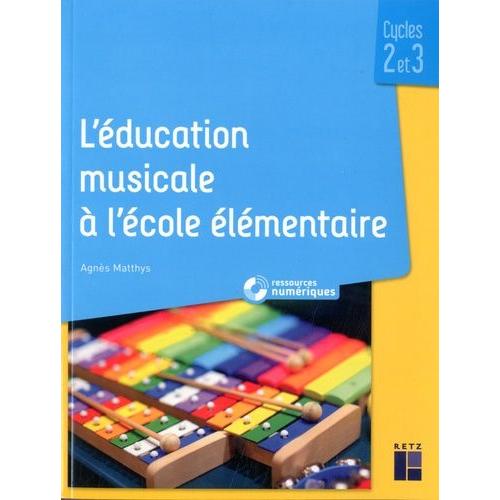 L'éducation Musicale À L'école Élémentaire Cycles 2 Et 3 - Ressources Numériques