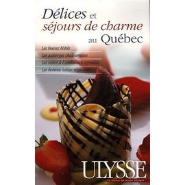 Délices Et Séjours De Charme Au Québec