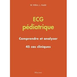 Ecg Pédiatrique - Comprendre Et Analyser - 45 Cas Cliniques