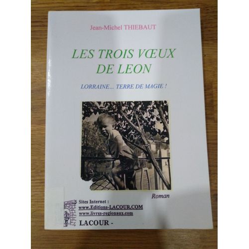 Les Trois Voeux De Leon Lorraine Terre De Magie