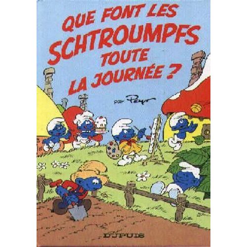 Que Font Les Schtroumpfs Toute La Journée ?