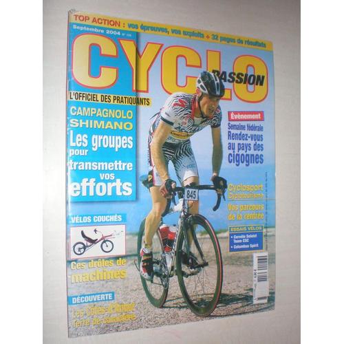 Cyclo Passion L'officiel Des Pratiquants  N° 126 : Campagnolo Shimano Les Groupes Pour Transmettre Vos Efforts