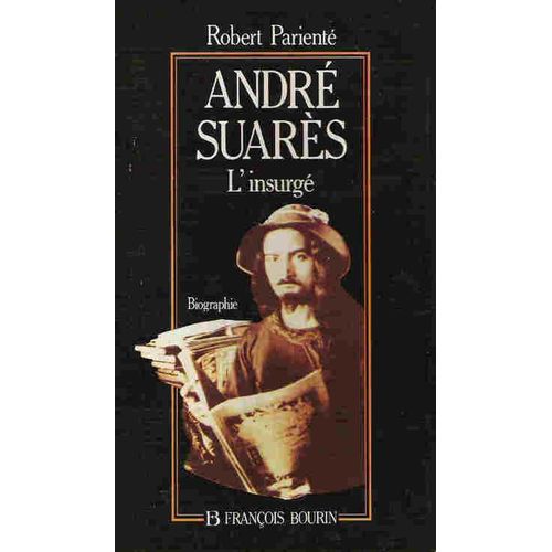 André Suarès. L'insurgé.