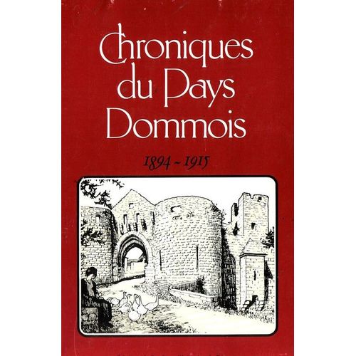Chroniques Du Pays Dommois 1894-1915