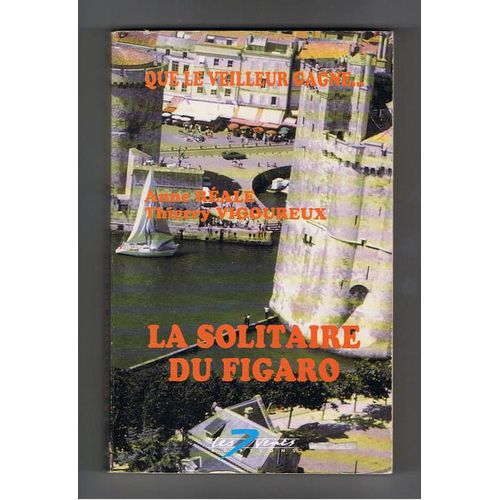 La Solitaire Du Figaro. Que Le Meilleur Gagne. . .