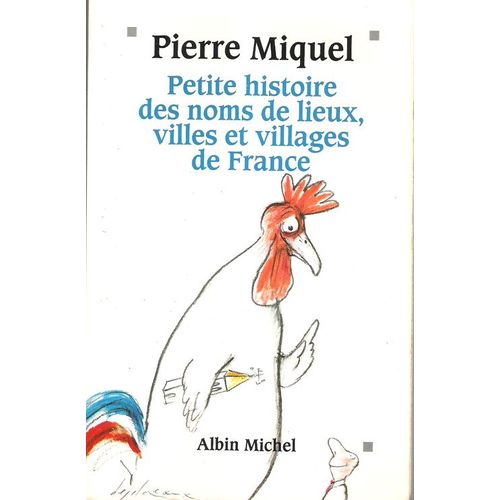 Petite Histoire Des Noms De Lieux, Villes Et Villages De France