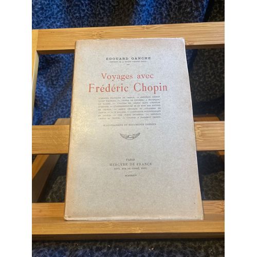 Edouard Ganche Voyages Avec Frédéric Chopin Mercure De France 1934