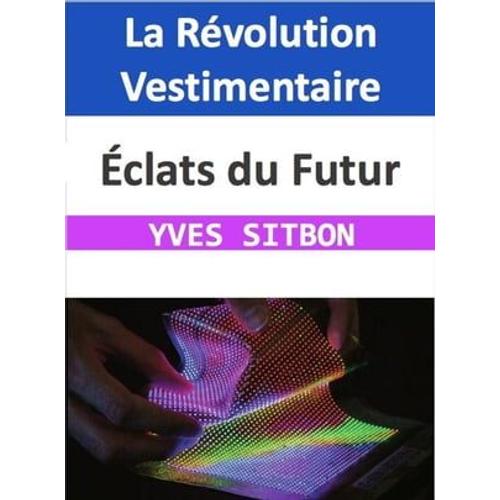 Éclats Du Futur : La Révolution Vestimentaire