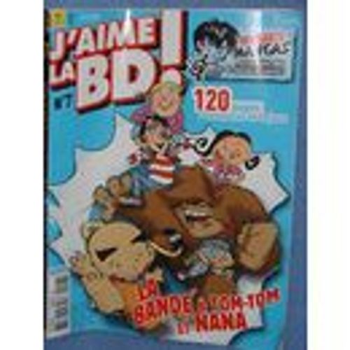 J Aime La Bd  N° 7 : Tom-Tom Et Nana / Dossier Mangas / Cycle Du Nautile / Zelie / Ariol / Orianne