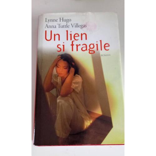 Un Lien Si Fragile De Lynne Hugo Et Anna Tuttle Villegas