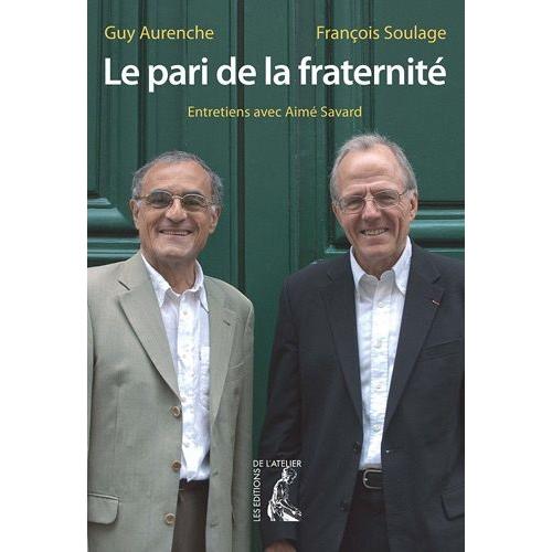 Le Pari De La Fraternité - Entretiens Avec Aimé Savard