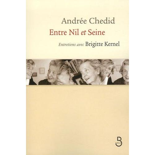 Entre Nil Et Seine - Entretiens Avec Brigitte Kernel