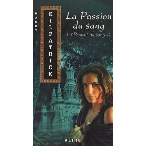 Le Pouvoir Du Sang Tome 4 - La Passion Du Sang