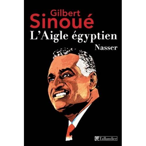 L'aigle Égyptien, Nasser